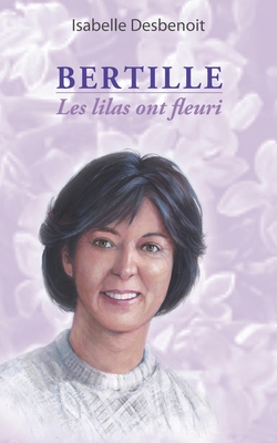 Bertille: Les lilas ont fleuri [French] 2322165816 Book Cover