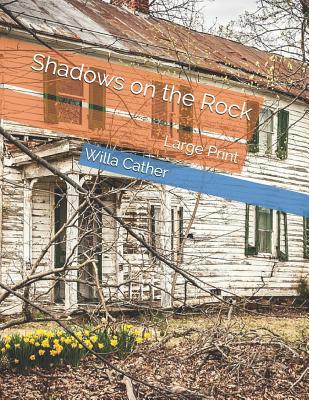 Shadows on the Rock: Large Print 1077627165 Book Cover