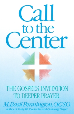 Call to the Center: The Gospel's Invitation to ... 038524679X Book Cover