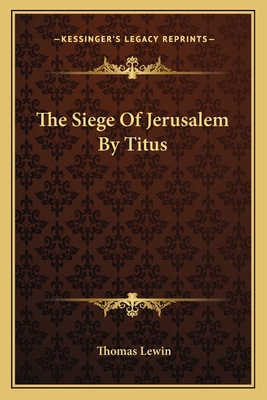 The Siege Of Jerusalem By Titus 1163637092 Book Cover