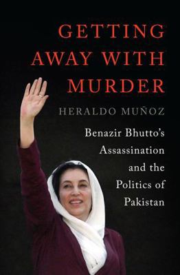 Getting Away with Murder: Benazir Bhutto's Assa... 0393062910 Book Cover