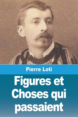 Figures et Choses qui passaient [French] 2379763488 Book Cover