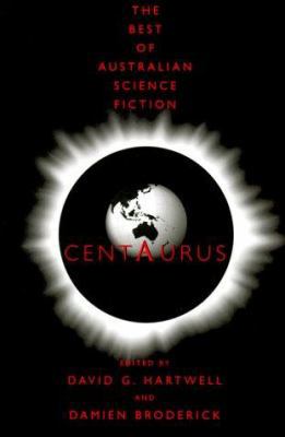 Centaurus: The Best of Australian SF 0312865562 Book Cover