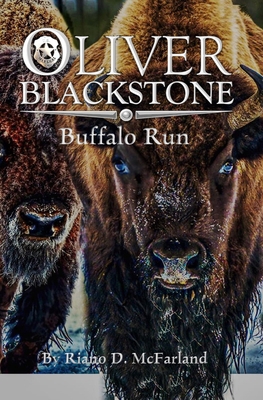 Marshal Oliver Blackstone: Buffalo Run B0BZ6H2FWB Book Cover
