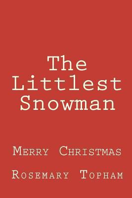 The Littlest Snowman 1449594794 Book Cover