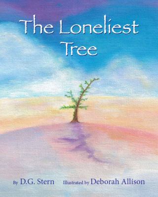 The Loneliest Tree 0982809875 Book Cover