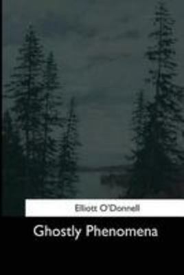 Ghostly Phenomena 1544623925 Book Cover