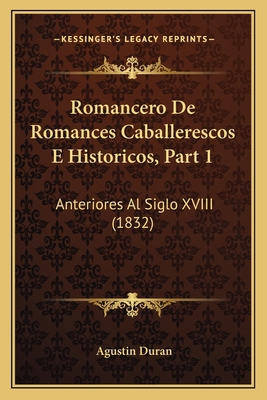 Romancero De Romances Caballerescos E Historico... [Spanish] 1168092256 Book Cover