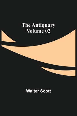 The Antiquary - Volume 02 9355399685 Book Cover