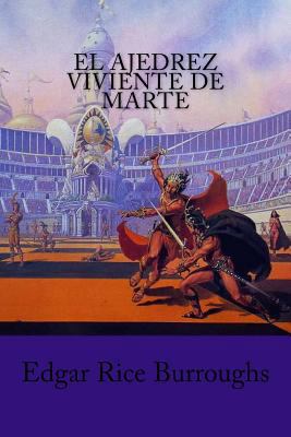 El Ajedrez viviente de Marte [Spanish] 1981610731 Book Cover