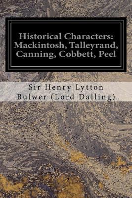 Historical Characters: Mackintosh, Talleyrand, ... 1539745686 Book Cover