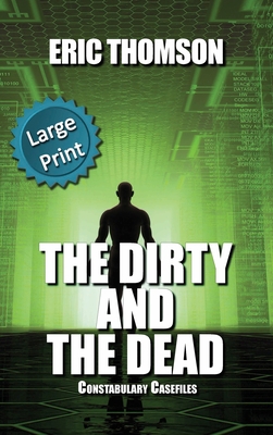 The Dirty and the Dead [Large Print] 1989314597 Book Cover