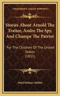 Stories About Arnold The Traitor, Andre The Spy... 1168891981 Book Cover