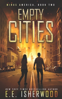 Empty Cities: A Post-Apocalyptic Survival Thriller 1691444707 Book Cover