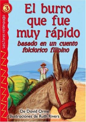 El Burro Que Fue Muy Rapido: Basado en un Cuent... [Spanish] 0769642314 Book Cover