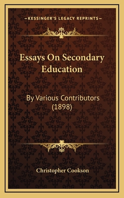 Essays on Secondary Education: By Various Contr... 1164763792 Book Cover