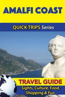 Amalfi Coast Travel Guide (Quick Trips Series):... 1533053391 Book Cover