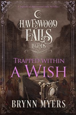 Trapped Within a Wish: A Legends of Havenwood F... 1939859808 Book Cover