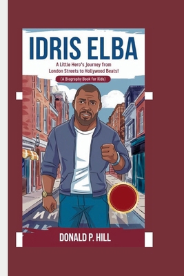 Idris Elba: A Little Hero's Journey From London...            Book Cover