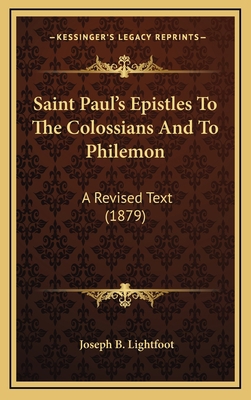 Saint Paul's Epistles To The Colossians And To ... 1164420267 Book Cover