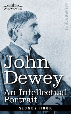 John Dewey: An Intellectual Portrait 1605203858 Book Cover