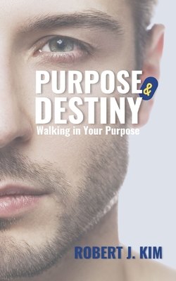 Purpose & Destiny: Walking in your Purpose            Book Cover