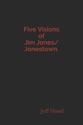 Five Visions of Jim Jones/Jonestown. B085RP5MJZ Book Cover