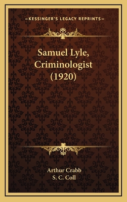Samuel Lyle, Criminologist (1920) 1165860252 Book Cover