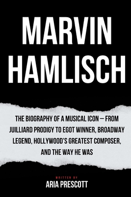 Marvin Hamlisch: The Biography of a Musical Ico...            Book Cover