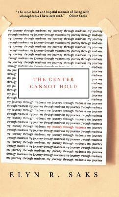 The Center Cannot Hold: My Journey Through Madness 140130138X Book Cover