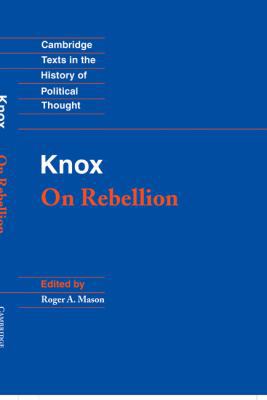 Knox: On Rebellion 0521390893 Book Cover