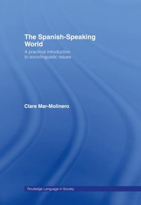 The Spanish-Speaking World: A Practical Introdu... 0415129826 Book Cover