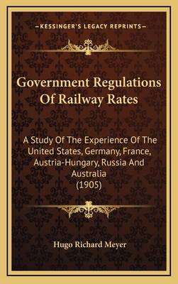 Government Regulations of Railway Rates: A Stud... 1164808656 Book Cover