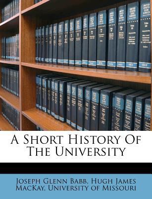 A Short History of the University 1179073169 Book Cover