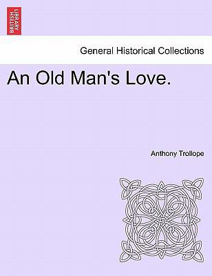 An Old Man's Love. 1240876858 Book Cover
