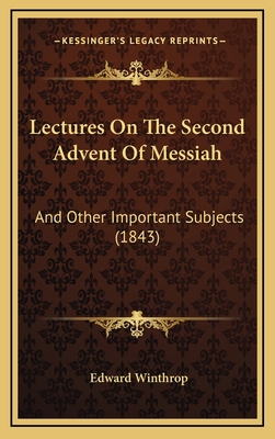 Lectures On The Second Advent Of Messiah: And O... 1167104013 Book Cover