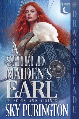 A Shield Maiden's Earl: A Scottish Fantasy Hist... 1972086413 Book Cover