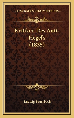 Kritiken Des Anti-Hegel's (1835) [German] 1168999294 Book Cover