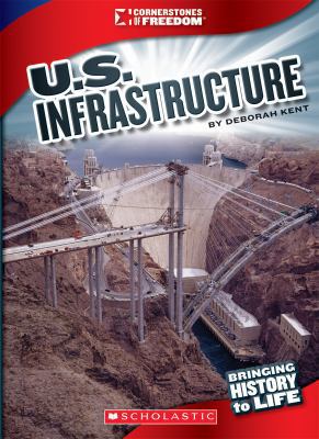 U.S. Infrastructure (Cornerstones of Freedom: T... 0531282082 Book Cover