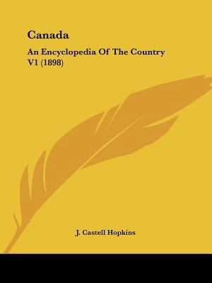 Canada: An Encyclopedia Of The Country V1 (1898) 1120170133 Book Cover