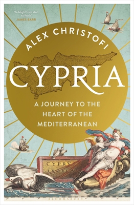Cypria: A Journey to the Heart of the Mediterra... 1399401890 Book Cover