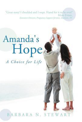 Amanda's Hope: A Choice for Life 1449738656 Book Cover