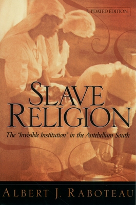 Slave Religion: The Invisible Institution in th... B00A2KE5RM Book Cover