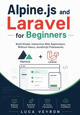 Alpine.js and Laravel for Beginners: Build Simp... B0GZL2G8RS Book Cover