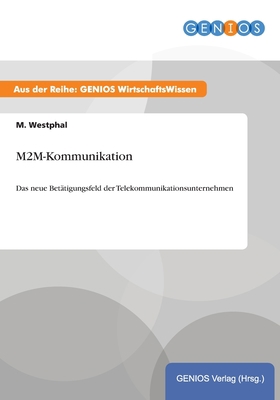 M2M-Kommunikation: Das neue Betätigungsfeld der... [German] 3737934592 Book Cover