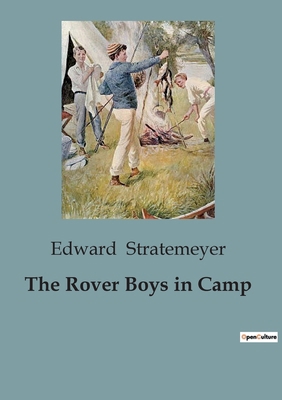 The Rover Boys in Camp: The Rivals of Pine Island B0CJHRRM16 Book Cover