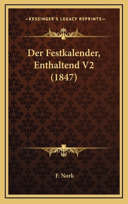 Der Festkalender, Enthaltend V2 (1847) [German] 1168252997 Book Cover