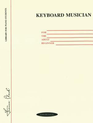 Keyboard Musician for the Adult Beginner 0874871034 Book Cover