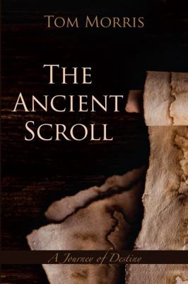 The Ancient Scroll: A Journey of Destiny (Walid... 0999481312 Book Cover