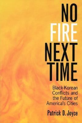 No Fire Next Time: Black-Korean Conflicts and t... 0801488907 Book Cover